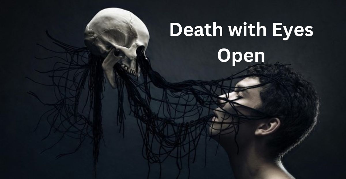Death with Eyes Open